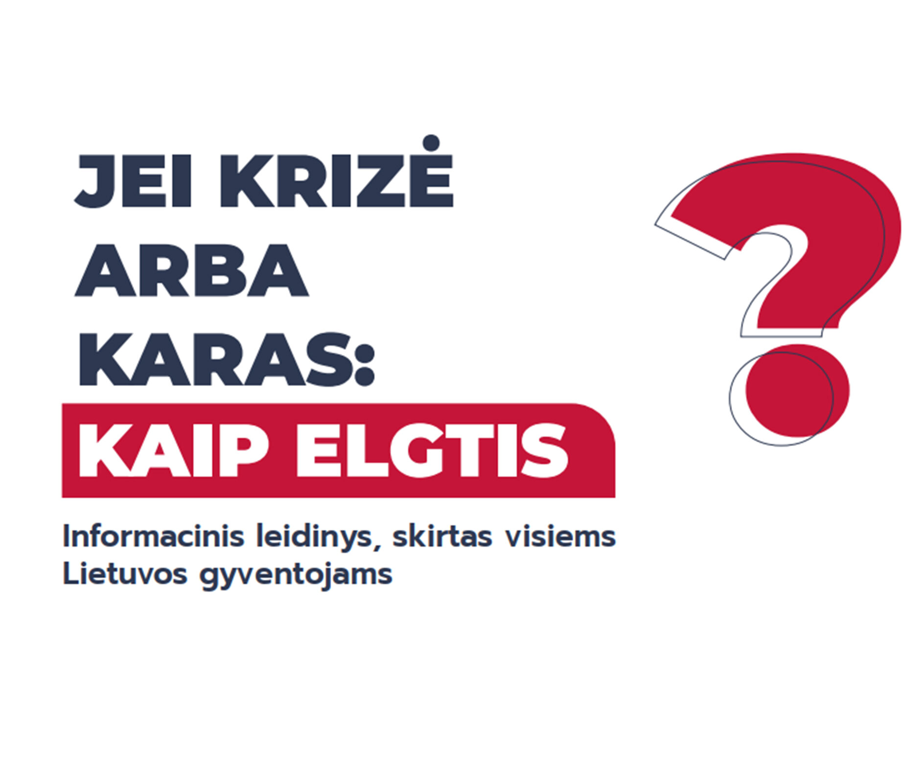 Jeigu krizė arba karas: kaip elgtis? 